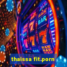 thaissa fit.porn